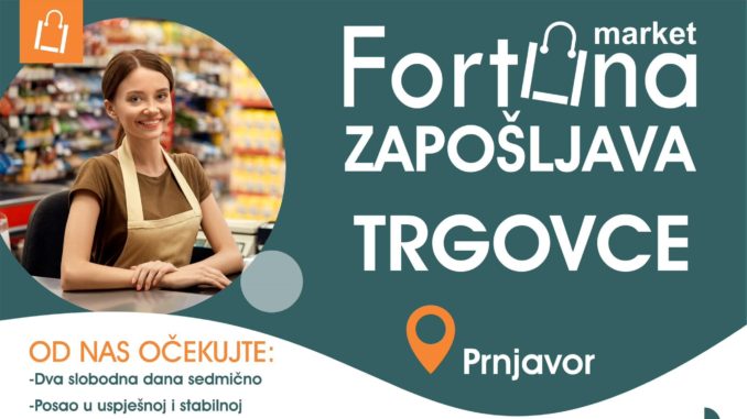 fortun marketi prnjavor zaposljavaju